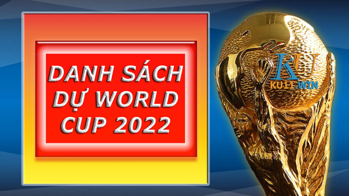 ĐỘI TUYỂN DỰ VCK WORLD CUP 2022